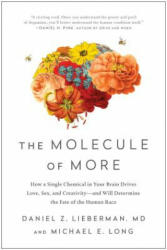 The Molecule of More - Daniel Z. Lieberman, Michael E. Long (ISBN: 9781948836586)