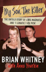 My Son, The Killer - Brian Whitney, Anna Yourkin (ISBN: 9781947290952)