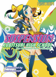 Suspension: Kubitsuri High School - The Nonsense User's Disciple - Nisioisin, Take (ISBN: 9781947194892)