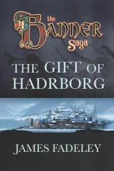The Banner Saga: The Gift of Hadrborg (ISBN: 9781946289018)