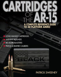 Cartridges of the AR-15 - Patrick Sweeney (ISBN: 9781946267856)