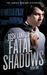 Fatal Shadows - Josh Lanyon (ISBN: 9781945802393)