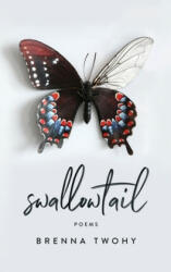 Swallowtail - Brenna Twohy (ISBN: 9781943735631)