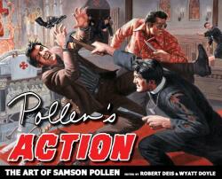 Pollen's Action: The Art of Samson Pollen (ISBN: 9781943444205)