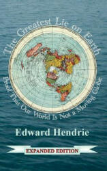 The Greatest Lie on Earth: Proof That Our World Is Not a Moving Globe (ISBN: 9781943056057)