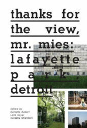 Thanks for the View, Mr. Mies - Danielle Aubert, Lana Cavar, Natasha Chandani (ISBN: 9781942884408)