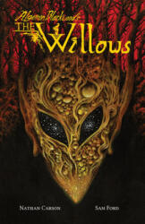 Algernon Blackwood's The Willows - Algernon Blackwood, Nathan Carson, Sam Ford (ISBN: 9781942801757)