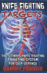 Knife Fighting Targets - Sammy Franco (ISBN: 9781941845646)