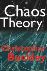 Chaos Theory - Christopher Buckley (ISBN: 9781941196533)