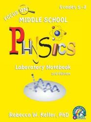 Focus On Middle School Physics Laboratory Notebook 3rd Edition (ISBN: 9781941181744)