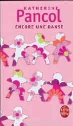 Katherine Pancol: Katherine Pancol: Encore une Danse (2011)