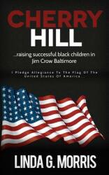 Cherry Hill: Raising Successful Black Children in Jim Crow Baltimore (ISBN: 9781940773476)