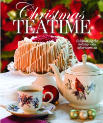 Christmas Teatime: Celebrating the Holiday with Afternoon Tea - Ables Reeves (ISBN: 9781940772646)