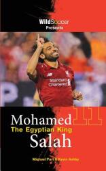 Mohamed Salah The Egyptian King - Kevin Ashby, Michael Part (ISBN: 9781938591655)