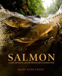 Mark Kurlansky - Salmon - Mark Kurlansky (ISBN: 9781938340864)