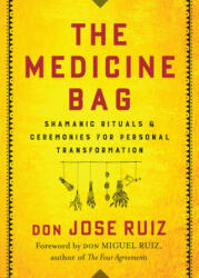 Medicine Bag - Don Jose Ruiz (ISBN: 9781938289873)