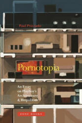 Pornotopia - An Essay on Playboy's Architecture and Biopolitics - Paul Preciado (ISBN: 9781935408499)