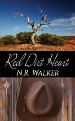 Red Dirt Heart - N. R WALKER (ISBN: 9781925886368)