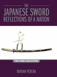 Japanese Sword Reflections of a Nation - Rayhan Perera (ISBN: 9781916417465)