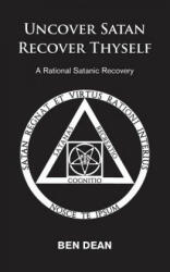 Uncover Satan Recover Thyself - Ben Dean (ISBN: 9781916033603)