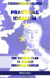 Practical Idealism - Richard Coudenhove-Kalergi (ISBN: 9781913057091)