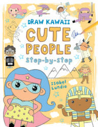 Draw Kawaii: Cute People - Isobel Lundie (ISBN: 9781912904426)