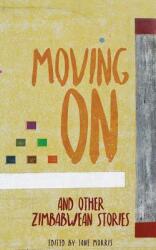 Moving on: And Other Zimbabwean Stories (ISBN: 9781912681051)