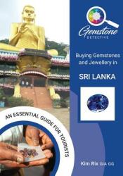 The Gemstone Detective: Buying Gemstones and Jewellery in Sri Lanka (ISBN: 9781912635238)