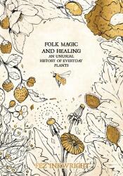 Folk Magic And Healing - Fez Inkwright (ISBN: 9781912634118)