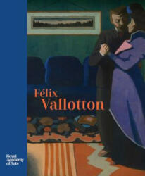 Felix Vallotton - Dita Amory, Philippe Buttner, Ann Dumas, Patrick McGuinness, Katia Poletti, Christian Rumelin, Belinda Thomson (ISBN: 9781912520046)