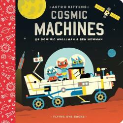 Astro Kittens: Cosmic Machines - Dominic Walliman, Ben Newman (ISBN: 9781912497287)