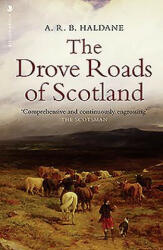 Drove Roads of Scotland - A. R. B. Haldane (ISBN: 9781912476534)