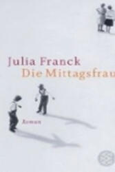 Die Mittagsfrau - Julia Franck (2009)