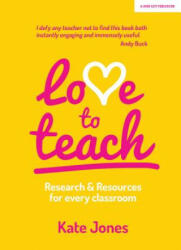 Love to Teach - Kate Jones (ISBN: 9781911382959)