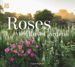 Roses and Rose Gardens - Claire Masset (ISBN: 9781911358688)