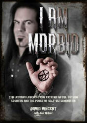 I Am Morbid - David Vincent, Joel Mciver (ISBN: 9781911036555)