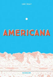 Americana (And the Act of Getting Over It. ) - Luke Healy (ISBN: 9781910620618)