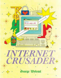 Internet Crusader (ISBN: 9781910395516)