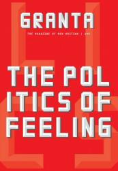 Granta 146: The Politics of Feeling (ISBN: 9781909889217)