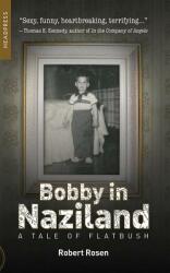 Bobby in Naziland: A Tale of Flatbush (ISBN: 9781909394681)