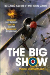 Big Show - Pierre Clostermann (ISBN: 9781909269859)