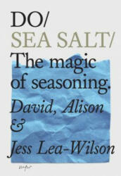 Do Sea Salt - David Lea-Wilson, Alison Lea-Wilson, Jess Lea-Wilson (ISBN: 9781907974656)