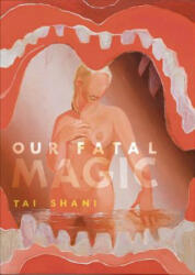 Our Fatal Magic - Tai Shani, Bridget Crone (ISBN: 9781907222818)