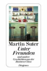 Unter Freunden - Martin Suter (2008)