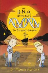 DNA Detectives The Smuggler's Daughter - The Smuggler's Daughter (ISBN: 9781906670597)