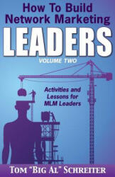 How To Build Network Marketing Leaders Volume Two - Tom Big Al Schreiter (ISBN: 9781892366245)