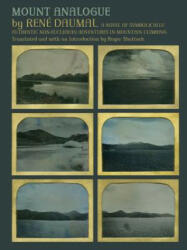 Mount Analogue: A Novel of Symbolically Authentic Non-Euclidean Adventures in Mountain Climbing - Rene Daumal (ISBN: 9781878972439)