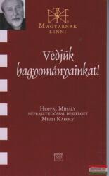 Védjük hagyományainkat! - Hoppál Mihály néprajztudóssal beszélget Mezei Károly (2008)