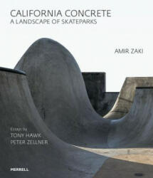 California Concrete - Tony Hawk, Peter Zellner, Amir Zaki (ISBN: 9781858946788)