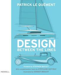 Design Between the Lines - Stephane Geffray, Patrick Le Quement, Stephen Bayley (ISBN: 9781858946764)